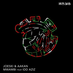 Premiere: Joeski & Aakan - Mwambi ft. Idd Aziz [Maya Records]