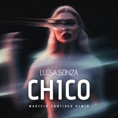 Luísa Sonza - Chico (Marcelo Santiago Remix)