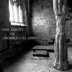 The Abbott Of Crossraguel Abbey