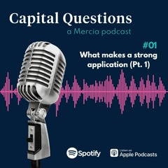 #01 Capital Questions - What makes a strong application (Pt. 1)