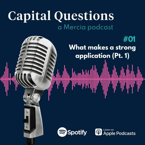 #01 Capital Questions - What makes a strong application (Pt. 1)