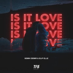 Semih Demir & Elif Elle - Is It Love