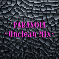[Bootleg] PARANOiA ~Unclean Mix~