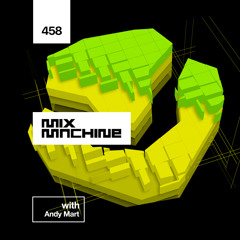 Mix Machine 458 w/ Andy Mart