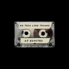 Tempo Podcast #005 ~ DJ Edycted ~ No Tech Like Techno