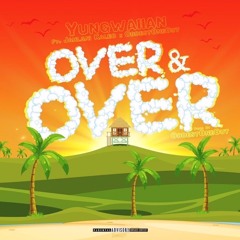 OVER & OVER Feat. Jahlani Kaleo & Oddestoneout