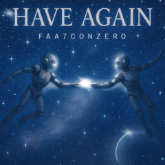 Have Again - (FAA7C0NZER0)