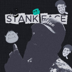 STANK FACE