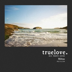 truelove. mix 027 - Mötas