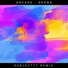 Arcade - Opena (Subject77 Remix) [W. A. Production Remix Contest]