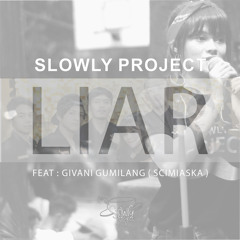 Liar (feat. Givani Gumilang ( Scimiaska ))