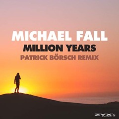 Michael Fall - Million Years - Patrick Boersch Remix
