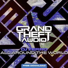 DJ Ferro - All Around The World [FREE DL]