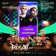 ĐIÊN NẶNG #4 - ĐIÊN DẠI | 1st BIRTHDAY PARTY CELEBRATION | LUPINB X DARKSIZE (LIVE SET)