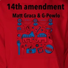 14th Amendment (Prod. Matt Graca)