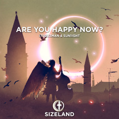 Itsguzman & Sun1ight - Are You Happy Now?