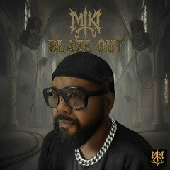 BLAZE OUT