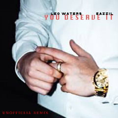 Leo Waters - You Deserve it Remix