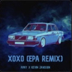 XoXo epa remix - Kevin Jansson (speed up)