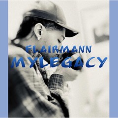 FlairMann - MyLegacy