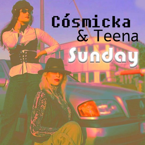 Cosmicka ft Teena - Sunday