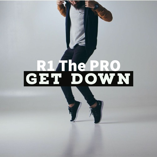 Stream Get On Down by R1 The PRO Listen online for free on SoundCloud