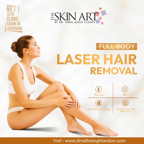 Stream Best Laser Hair Removal In Lucknow by Dr Nidhi Singh Tandon