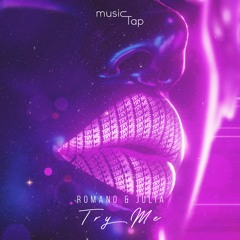 Romano & Julia - Try Me (musicTap Release)