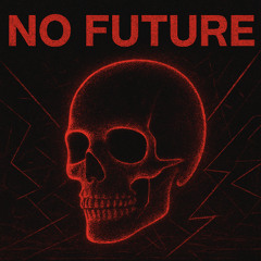 no future. | mental tekno