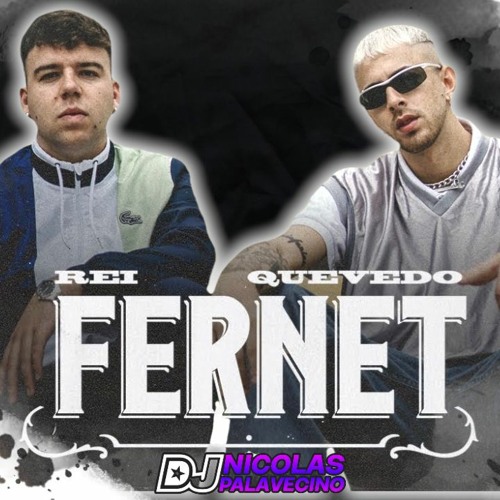 FERNET (REMIX) REI & QUEVEDO DJ NICOLAS PALAVECINO