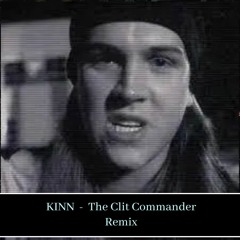 The Clit Commander (KINN Remix) **FREE DOWNLOAD**