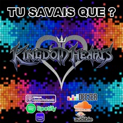 Tu Savais Que - Kingdom Hearts