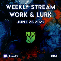 Live @ Twitch.tv/SivroTV - 06/26/2025 [Work & Lurk]