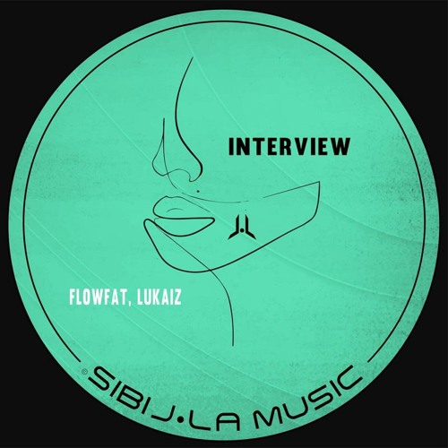 FLOWFAT - Interview [SIBIL-LA MUSIC]