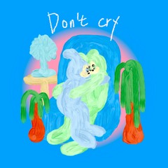 Don't Cry - SAYMA