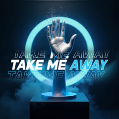 Take Me Away