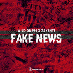 Wild One94 & Zakente - Fake News (Original Mix)