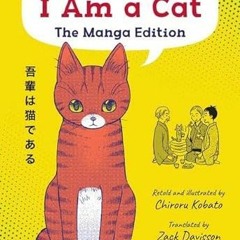 [View] PDF 📒 Soseki Natsume's I Am A Cat: The Manga Edition: The tale of a cat with