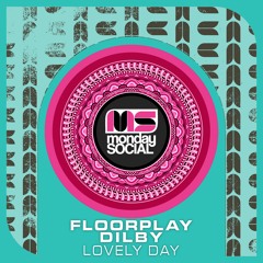 Premiere: Floorplay, Dilby, Freedy Be - Lovely Day [Monday Social]