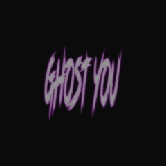GHOST YOU