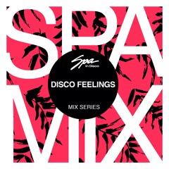 Spa In Disco - Artist 073 - DISCO FEELINGS - Mix series