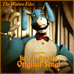 "Lost In Reality" - [The Walten Files Original Song!]