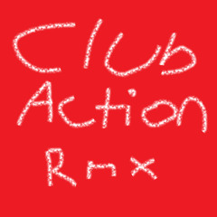 club action (overthetop rmx) (free dl)