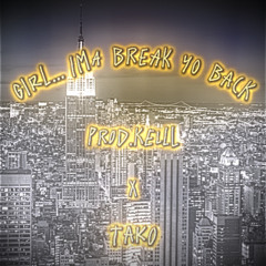 girl ima break yo back #jerseyclub - prod.kelll (Ft.Tako)