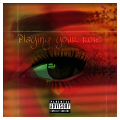 Playing your role feat. Baby nis