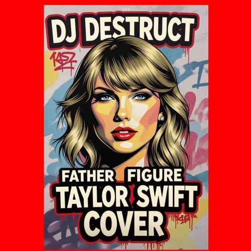 Dj Destruct vs Taylor Swift - Father Figure (Hardstyle Cover Mix).mp3