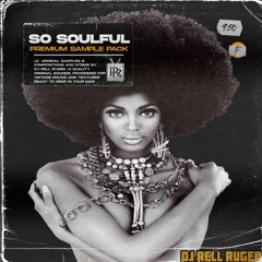 SO SOULFUL Vol 1.  SOULFUL SAMPLE PACK   (Djrellruger.com)