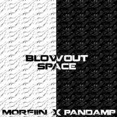 M0RFIIN X PandaMP - Blowout Space (Free Download)