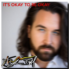 It's Okay To Be Okay