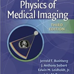 READ/DOWNLOAD!? The Essential Physics of Medical Imaging, Third Edition FULL BOOK PDF & FULL AUDIOBO